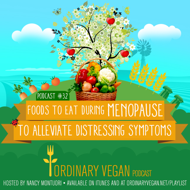 Podcast #32 – Foods To Eat During Menopause To Alleviate Unpleasant Symptoms