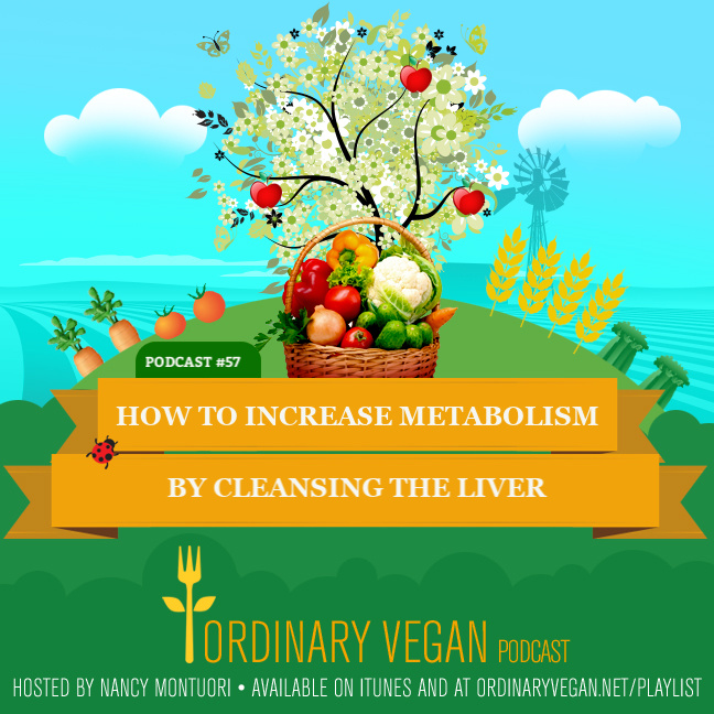 Podcast #57 – How To Increase Metabolism By Cleansing Your Liver