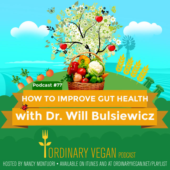 Podcast #77: How To Improve Gut Health with Dr. Will Bulsiewicz