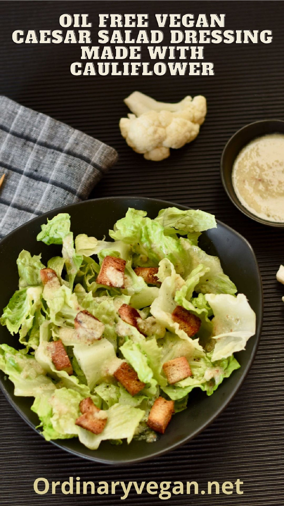 A super simple oil free vegan Caesar salad recipe made with the humble, super nutritious cruciferous vegetable - cauliflower. (#vegan) ordinaryvegan.net